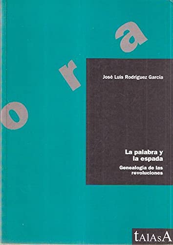 9788488119551: La palabra y la espada: Genealoga de las revoluciones (GORA)