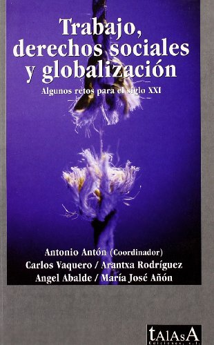 Beispielbild fr Trabajo; derechos sociales y globalizacin: Algunos retos para el siglo XXI (Talasa) zum Verkauf von Libros Ramban