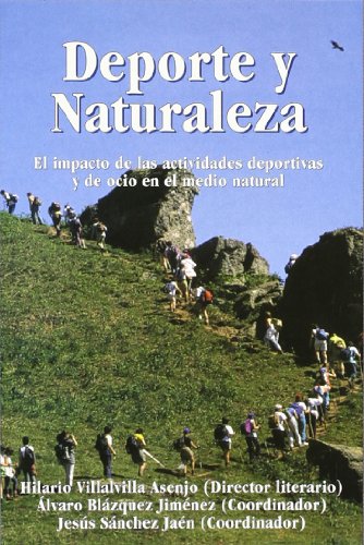 Imagen de archivo de Deporte y naturaleza : el impacto de las actividades deportivas y de ocio en el medio natural a la venta por Librera Prez Galds