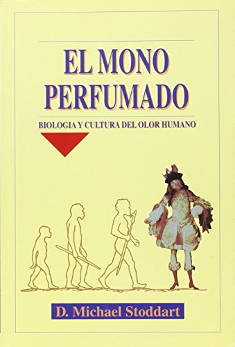 Imagen de archivo de El Mono Perfumado: Biologa y Cultura Del Olor Humano a la venta por Hamelyn