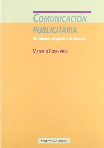 Imagen de archivo de COMUNICACIN PUBLICITARIA. Un enfoque integrado y de direccin a la venta por Libreria HYPATIA BOOKS