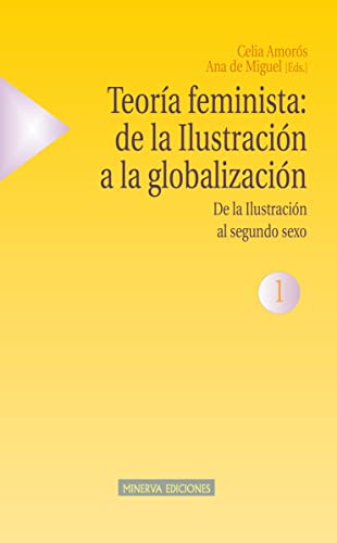 9788488123534: Teora feminista: de la Ilustracin a la globalizacin (1): De la Ilustracin al segundo sexo (Estudios sobre la mujer) (Spanish Edition)