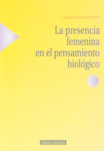 LA PRESENCIA FEMENINA EN EL PENSAMIENTO BIOLÓGICO - CAROLINA MARTÍNEZ PULIDO