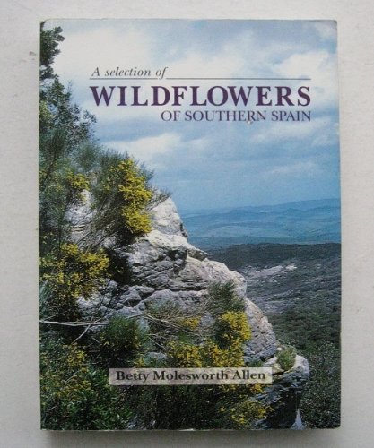 Stock image for A selection of Wildflowers of Southern Spain for sale by WorldofBooks