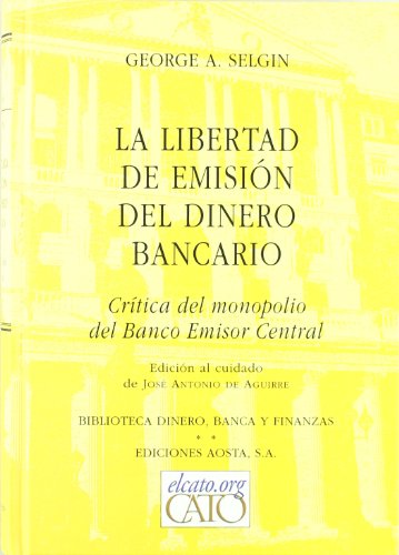 9788488203090: La libertad de emisin del dinero bancario : crtica del monopolio del Banco Central