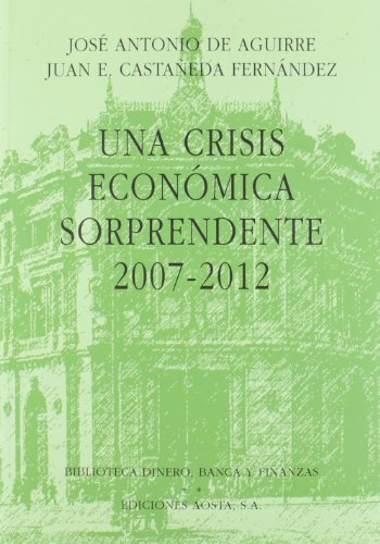 Imagen de archivo de Una crisis econmica sorprendente 2007-2012 a la venta por MARCIAL PONS LIBRERO