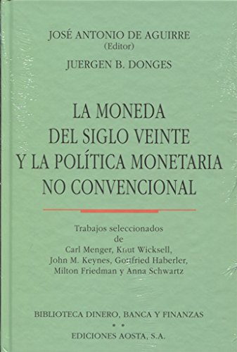 Imagen de archivo de MONEDA DEL SIGLO VEINTE Y LA POLITICA MONETARIA NO CONVENCIONAL a la venta por Librerias Prometeo y Proteo