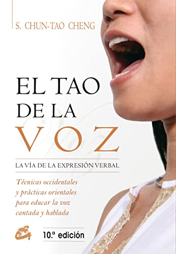 Stock image for El tao de la voz / The Tao of Voice: La Via De Expresion Verbal for sale by Ammareal