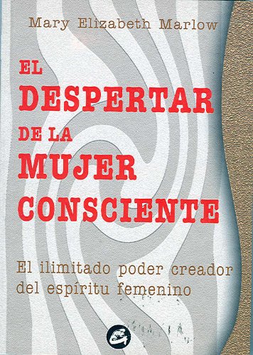 Stock image for Despertar de la Mujer Consciente, El: el Ilimitado Poder Creador Del Espritu Femenino for sale by Hamelyn