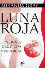 Beispielbild fr Luna Roja/ Red Moon: Los Dones Del Ciclo Menstrual (Taller De La Hechicera) zum Verkauf von medimops