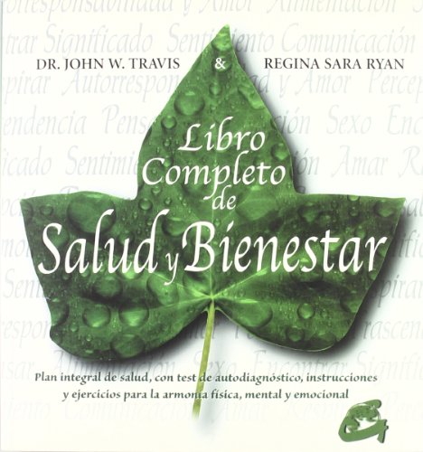 Libro completo de salud y bienestar: Plan integral de salud, instrucciones y ejercicios para la armonÃ­a fÃ­sica, mental y emocional (9788488242907) by Travis, John W.; Ryan, Regina Sara