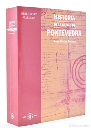 Historia de la ciudad de Pontevedra (Biblioteca gallega) (Spanish Edition) (9788488254207) by Fortes, JoseÌ