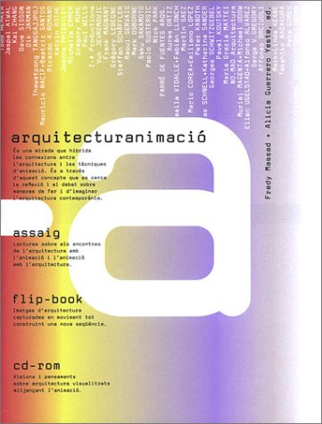 a + a. arquitecturanimación / architecturanimation. ensayo / essay. flip book. cd-rom.