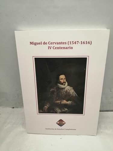 Imagen de archivo de Miguel de Cervantes (1547-1616). IV Centenario: Ciclo de Conferencias, Alcal de Henares 2016 a la venta por Libros Angulo