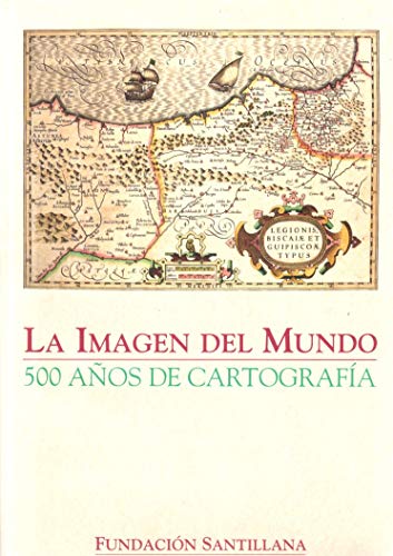 Stock image for LA IMAGEN DEL MUNDO . 500 AOS DE CARTOGRAFA for sale by ArteBooks