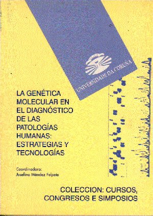 Imagen de archivo de La gentica molecular en el diagnstico de las patologas humanas: estrategias y tecnologas a la venta por AG Library