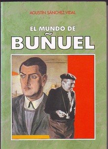 Imagen de archivo de El mundo de Luis Buuel a la venta por La Clandestina Books