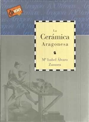 Beispielbild fr La Ceramica Aragonesa zum Verkauf von Hamelyn