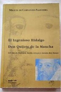 Imagen de archivo de El Ingenioso Hidalgo Don Quijote de la Mancha (Edicion de Florencio Sevilla Arroyo y Antonio Rey Hazas). a la venta por Books  Revisited