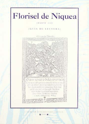 Imagen de archivo de Florisel de Niquea (Parte III) de Feliciano de Silva. Guia de lectura. a la venta por HISPANO ALEMANA Libros, lengua y cultura