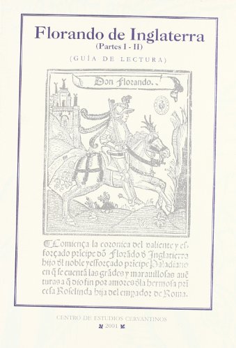 9788488333513: FLORANDO DE INGLATERRA (PARTES I-II) (LISBOA, GERMAN GALLARDE, 1545). GUIA DE LECTURA