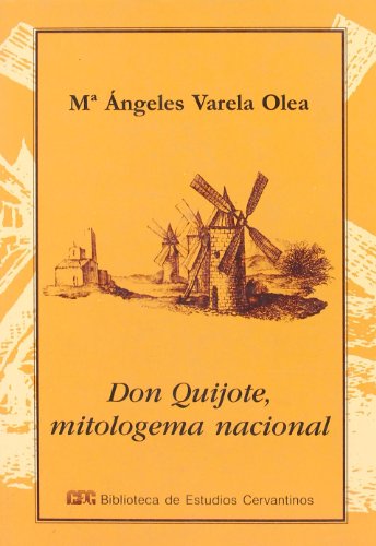 Imagen de archivo de Don Quijote, mitologema nacional : literatura y poltica entre la Septembrina y la II Repblica a la venta por Librera Prez Galds