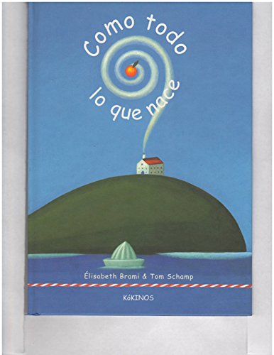 Como Todo Lo Que Nace = Like Every Living Thing (Spanish Edition) (9788488342294) by Elisabeth Brami; Tom Schamp