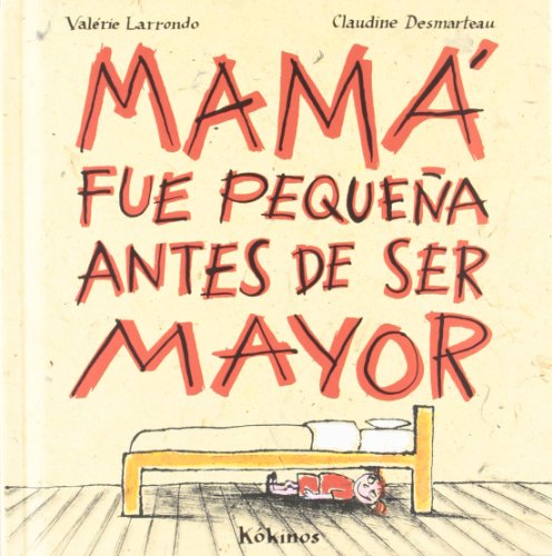 9788488342300: Mama Fue Pequena Antes De Ser Mayor (Spanish Edition)