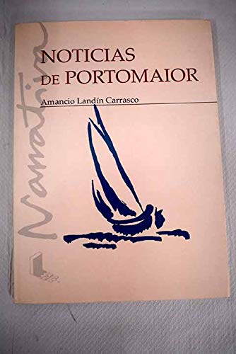 Noticias de Portomaior (Narrativa) (Spanish Edition) (9788488363572) by LandiÌn Carrasco, Amancio