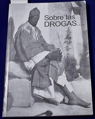 Stock image for Sobre las drogas y los drogadictos : a travs de su ejemplo-tipo: los consumidores de cannbis for sale by Librera Prez Galds