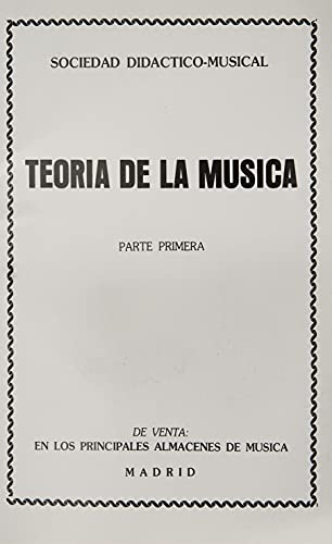 Imagen de archivo de TEORIA DE LA MUSICA PARTE PRIMERA a la venta por AG Library