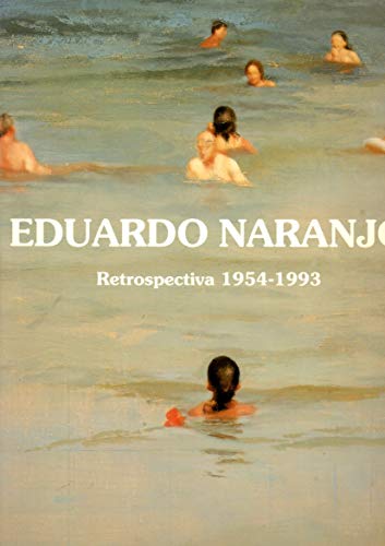 Imagen de archivo de Eduardo Naranjo, retrospectiva 1954-1993: 2 marzo-2 mayo 1993, Centro Cultural de la Villa (Spanish Edition) a la venta por Iridium_Books