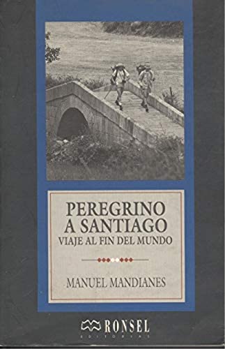 Imagen de archivo de PEREGRINO A SANTIAGO VIAJE FIN MUNDO a la venta por Agapea Libros