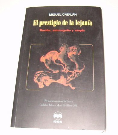 9788488413239: El prestigio de la lejana : ilusin, autoengao y utopa