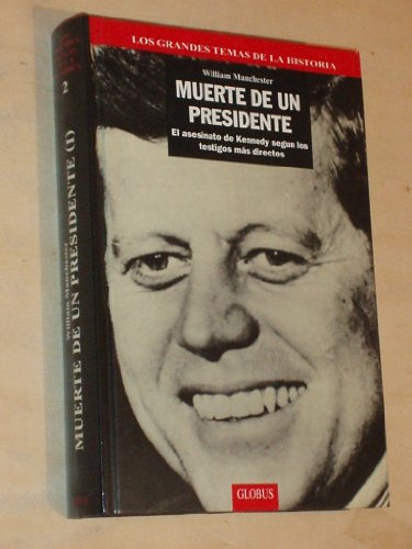 Imagen de archivo de MUERTE DE UN PRESIDENTE (I) - EL ASESINATO DE KENNEDY SEGN LOS TESTIGOS MS DIRECTOS William Manchester a la venta por VANLIBER