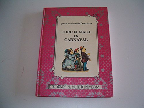 Stock image for Todo el siglo es carnaval (Spanish Edition) for sale by Iridium_Books