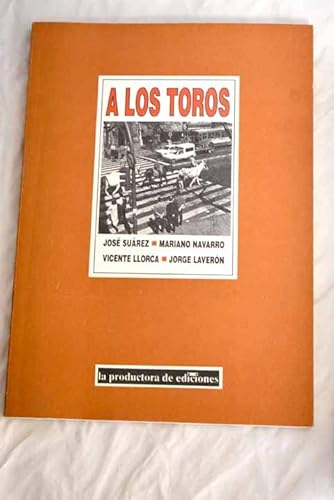 Imagen de archivo de A LOS TOROS a la venta por LIBRERA COCHERAS-COLISEO