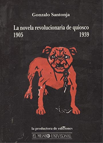 9788488427137: LA NOVELA REVOLUCIONARIA DE QUIOSCO (1905 - 1939).