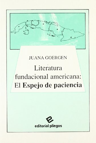 Stock image for Literatura fundacional americana: El Espejo de paciencia for sale by HISPANO ALEMANA Libros, lengua y cultura