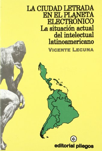 Stock image for La ciudad letrada en el planeta electronico: La situacion actual del intelectual latinoamericano (Pliegos de ensayo) (Spanish Edition) for sale by mountain