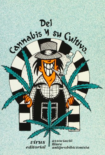 Imagen de archivo de DEL CANNABIS Y SU CULTIVO (HUMORA) AA.VV. a la venta por VANLIBER