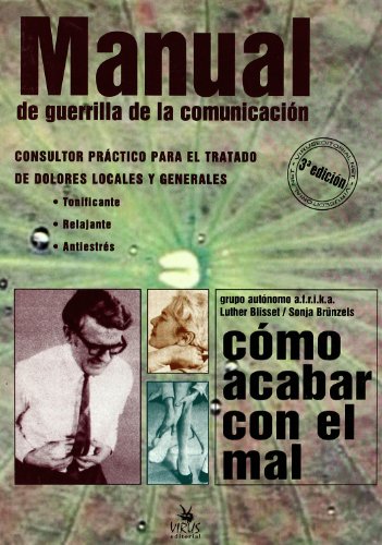 Manual de guerrilla de la comunicación - Blisset, Luther; Brunzels, Sonja; Grupo Autónomo A. F. R. I. K. A.