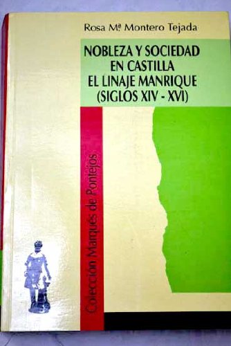 Imagen de archivo de Nobleza y sociedad en Castilla : el linaje Manrique (s. XIV-XVI) a la venta por Librera Prez Galds