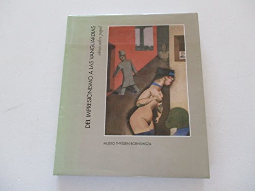 Imagen de archivo de Del impresionismo a vanguardias : obras sobre papel mus. thyssen. a la venta por medimops