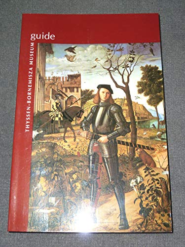 Stock image for Thyssen-Bornemisza Museum Guide for sale by Reliant Bookstore