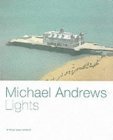 Beispielbild fr Michael Andrews : Lights"In Focus" series number 9 - 20 June - 1 October 2000 zum Verkauf von Marcus Campbell Art Books