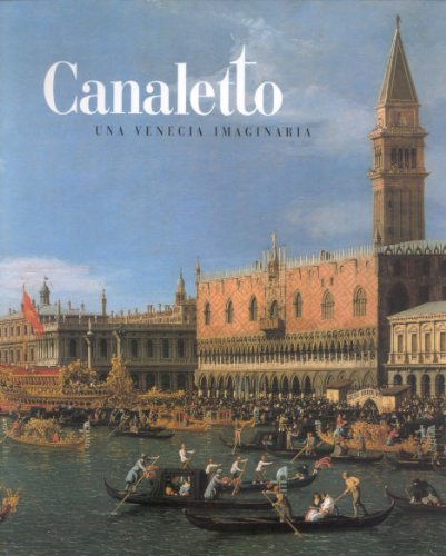 9788488474803: Canaletto: una venecia imaginaria (cat. exposicion)