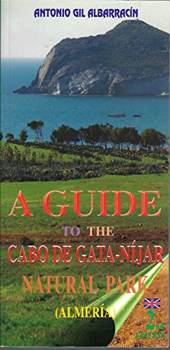 Beispielbild fr A GUIDE TO THE CABO DE GATA-NIJAR NATURAL PARK (ALMERIA) zum Verkauf von Prtico [Portico]