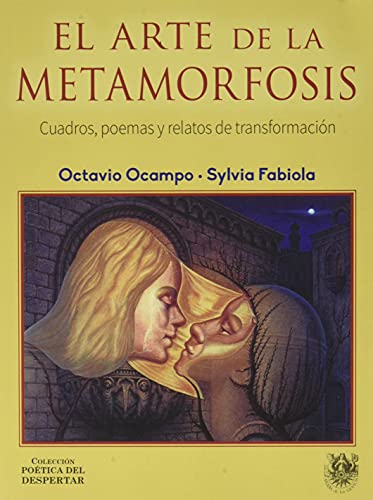 Stock image for EL ARTE DE LA METAMORFOSIS: Cuadros, poemas y relatos de transformacin for sale by medimops