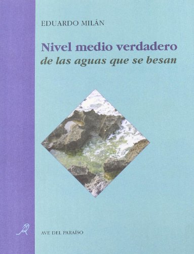 9788488547088: Nivel medio verdadero de las aguas que se besan (Colección Es un decir) (Spanish Edition)